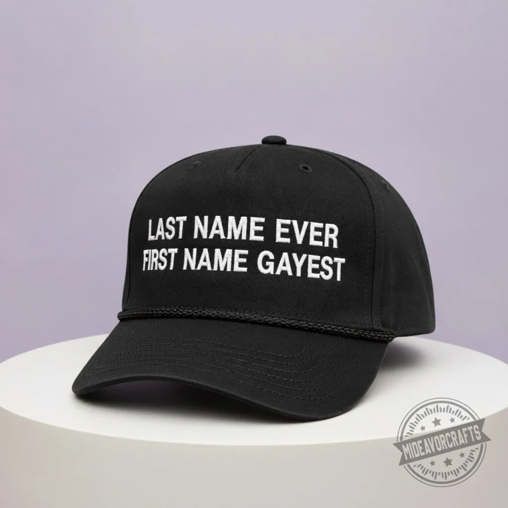 Last Name Ever First Name Gayest Hat gift cap
