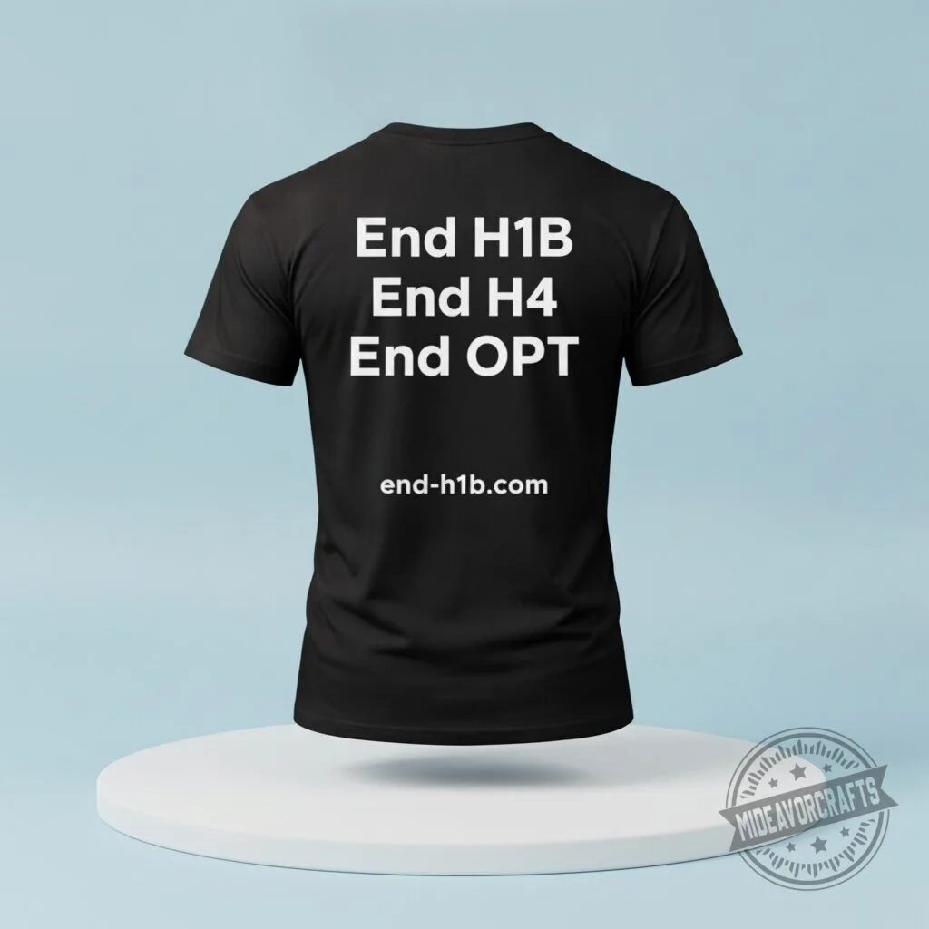 End H1B End H4 End OPT T Shirt hoodie sweatshirt 3 End H1B End H4 End OPT T Shirt hoodie sweatshirt
