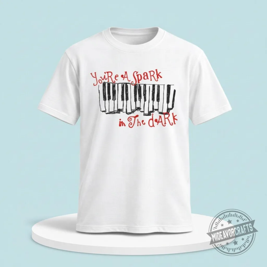 Spark In The Dark Piano T Shirt Hoodie Sweatshirt 8 Spark In The Dark Piano T Shirt Hoodie Sweatshirt
