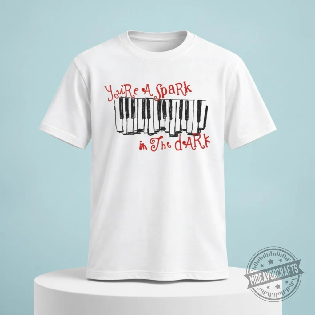 Spark In The Dark Piano T Shirt Hoodie Sweatshirt 9 Spark In The Dark Piano T Shirt Hoodie Sweatshirt