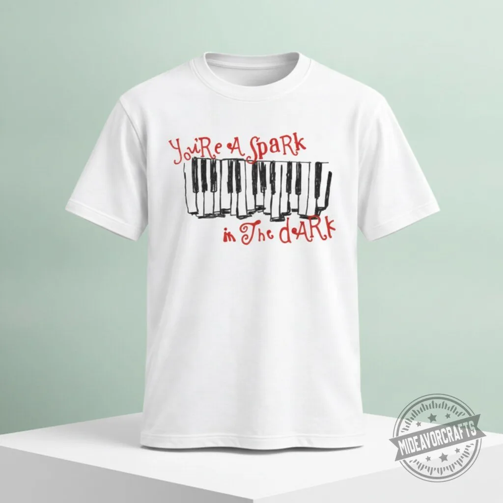 Spark In The Dark Piano T Shirt Hoodie Sweatshirt 11 Spark In The Dark Piano T Shirt Hoodie Sweatshirt