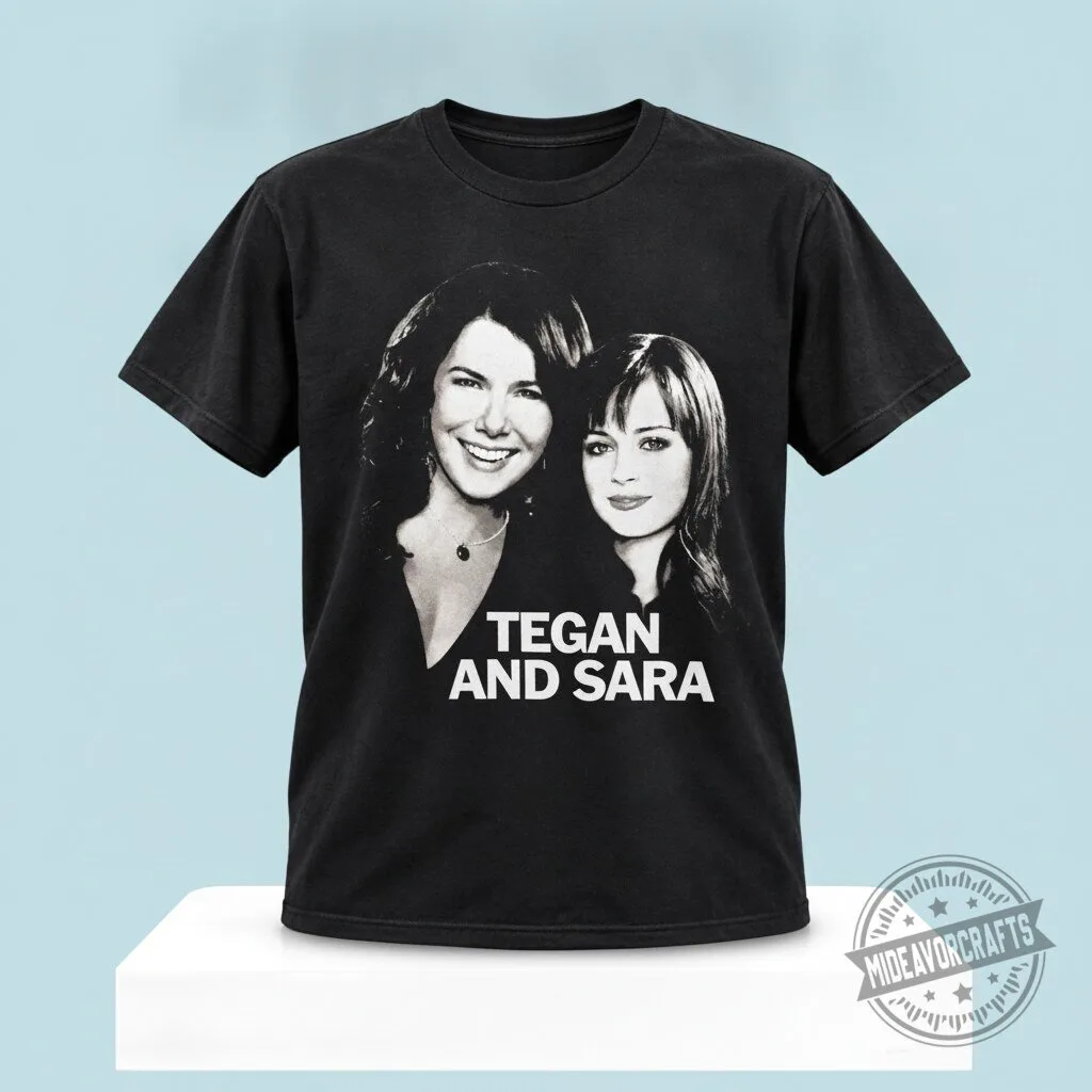 Tegan And Sara Gilmore Girls 2026 T Shirt 15 Tegan And Sara Gilmore Girls 2026 T Shirt