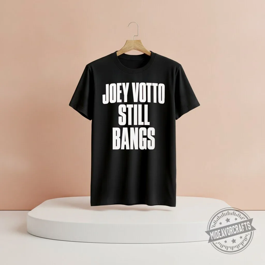 Joey Votto Still Bangs T Shirt