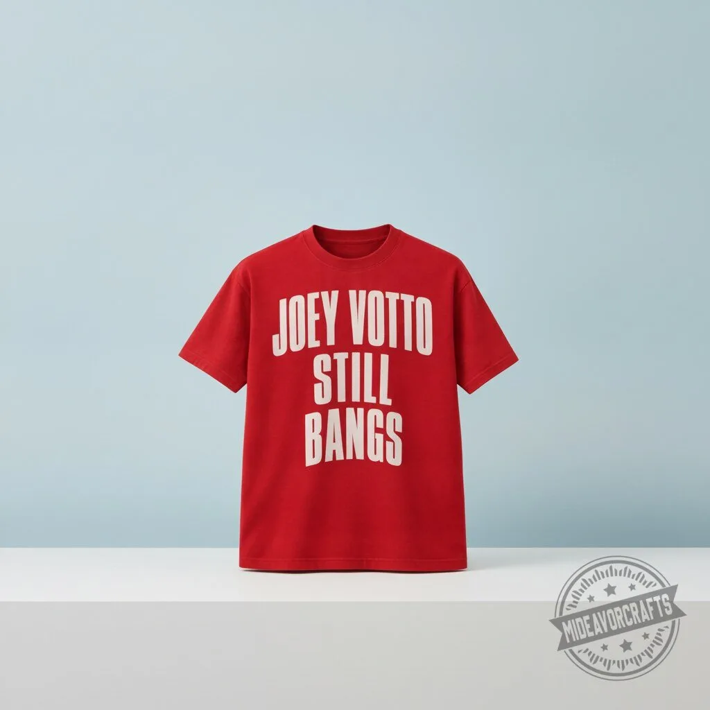 Joey Votto Still Bangs T Shirt hoodie sweatshirt