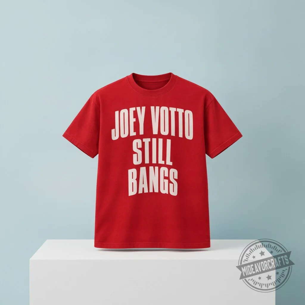 Joey Votto Still Bangs T Shirt hoodie sweatshirt 9 Joey Votto Still Bangs T Shirt hoodie sweatshirt