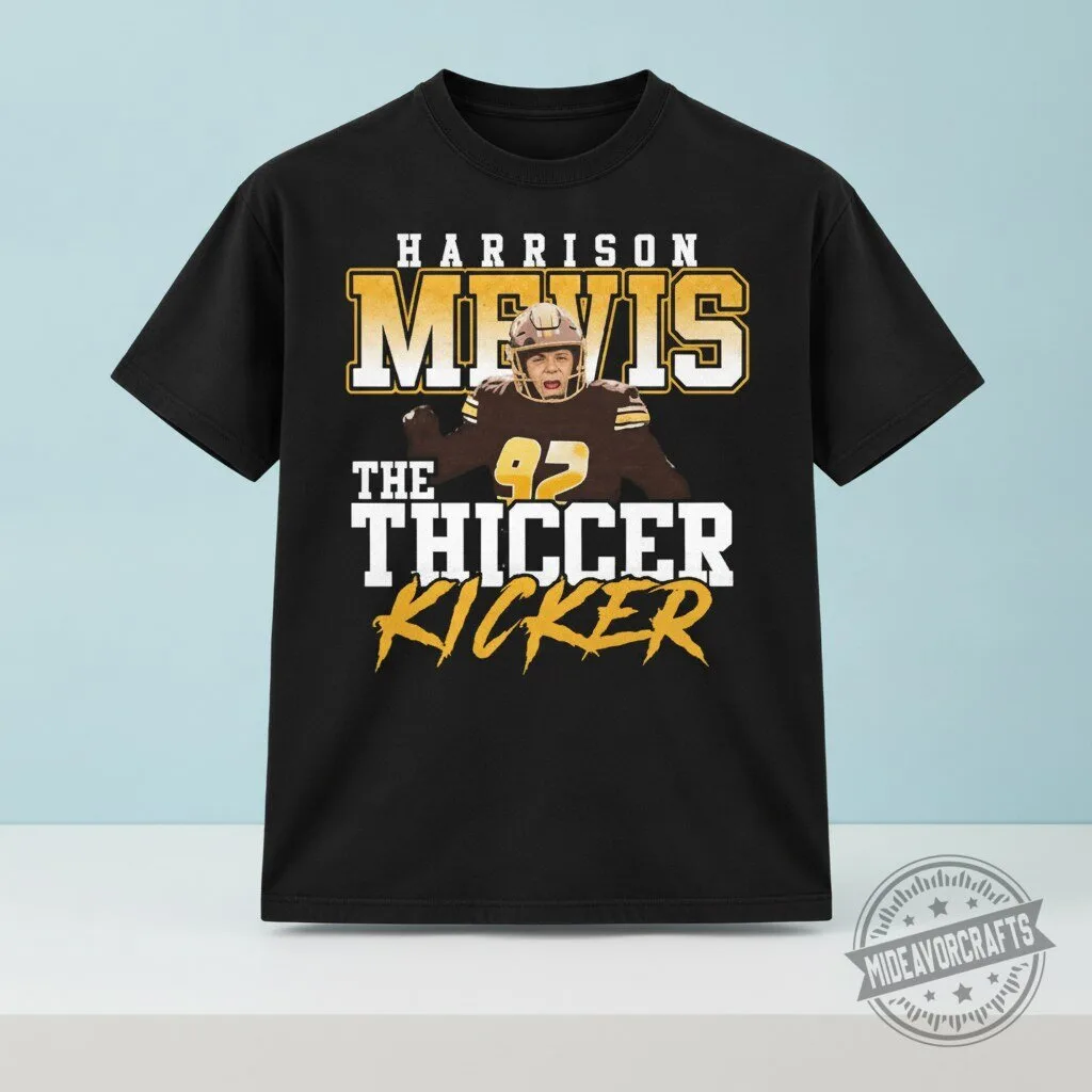 Harrison Mevis Thicker Kicker 2026 T Shirt 4 Harrison Mevis Thicker Kicker 2026 T Shirt