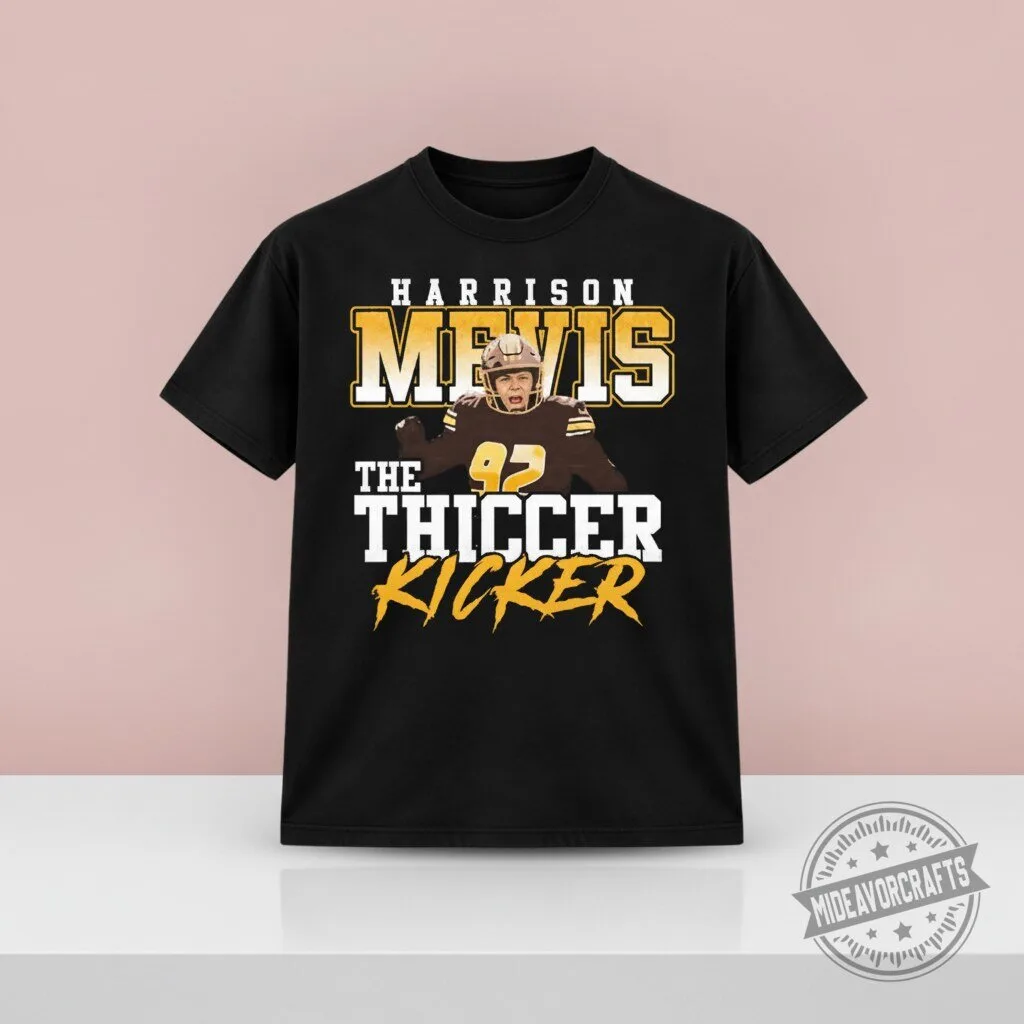 Harrison Mevis Thicker Kicker 2026 T Shirt 9 Harrison Mevis Thicker Kicker 2026 T Shirt